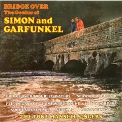 The Tony Mansell Singers - The Tony Mansell Singers - Bridge Over  - The Genius Of Simon And Garfunkel - Stereo Gold Award