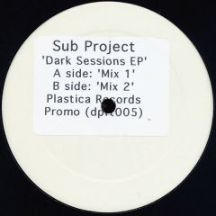 Sub Project - Sub Project - Dark Sessions EP - Plastica
