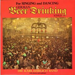 Die Karl Ehrlich Band - Die Karl Ehrlich Band - German Beer Drinking Songs - Stereo Gold Award