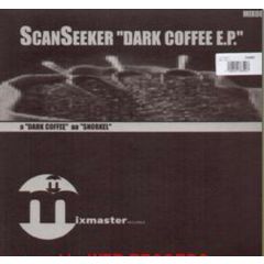 Scan Seeker - Scan Seeker - Dark Coffee EP - Mixmaster