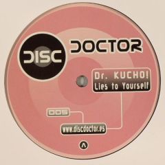 Dr Kucho  - Dr Kucho  - Lies To Yourself - Disc Doctor