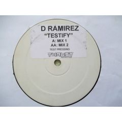 D Ramirez Ft Steve Edwards - D Ramirez Ft Steve Edwards - Testify - 	Thrust Recordings