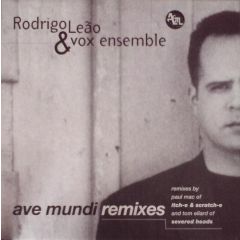 Rodrigo Leão & Vox Ensemble - Rodrigo Leão & Vox Ensemble - Ave Mundi Remixes - Sony Masterworks, Dance Pool