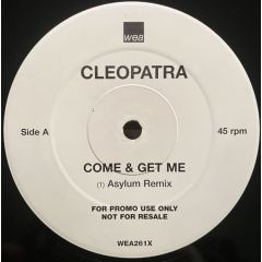 Cleopatra - Cleopatra - Come & Get Me (Remixes) - WEA