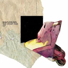 Half Cousin - Half Cousin - The Diary Fire EP - GröNland Records
