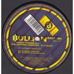 DJ Fukumi & The Rhythm Scientist - DJ Fukumi & The Rhythm Scientist - R U Ready - Bullion Records