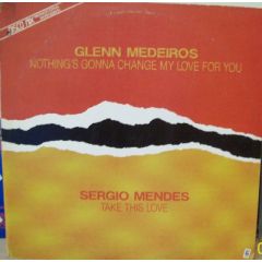 Glenn Medeiros - Glenn Medeiros - Nothing's Gonna Change My Love For You - 	Mercury