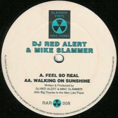 DJ Red Alert & Mike Slammer - DJ Red Alert & Mike Slammer - Feel So Real / Walking On Sunshine - Slammin' Vinyl