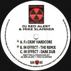 DJ Red Alert & Mike Slammer - DJ Red Alert & Mike Slammer - F*ckin' Hardcore / In Effect (Remixes) - Slammin' Vinyl