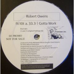Robert Owens - Robert Owens - Gotta Work - Freetown Inc