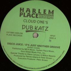 Mighty Dub Katz / Cloud One - Mighty Dub Katz / Cloud One - It's Just Another Groove / Disco Juice - Harlem Place Records