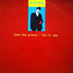 Prima - Prima - Into The Groove / I Like It / You'll See - Klone Records
