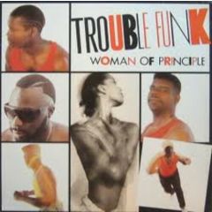 Trouble Funk - Trouble Funk - Woman Of Principle - 4th & Broadway