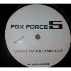 DSK - DSK - What Would We Do (2004 Remix) - Fox Force Five