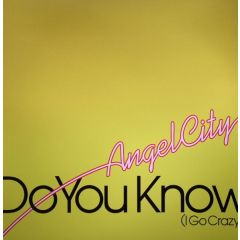 Angel City - Angel City - Do You Know (I Go Crazy) - Data Records