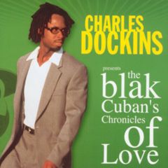 Charles Dockins Presents - Charles Dockins Presents - The Blak Cuban's Chronicles Of Love - Slip 'N' Slide