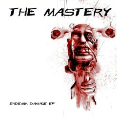 The Mastery - The Mastery - Endemik Damage EP - Psychik Genocide