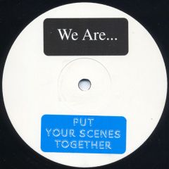 We Are - We Are - Put Your Scenes Together / Bone Of Her Hand - Next Century
