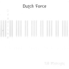 Dutch Force - Dutch Force - Deadline - Smash Trax