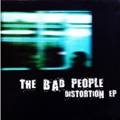The Bad People - The Bad People - Distortion E.P. - Renovated