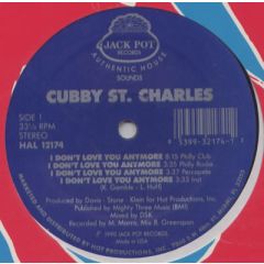 Cubby St. Charles - Cubby St. Charles - I Don't Love You Anymore - Jack Pot Records
