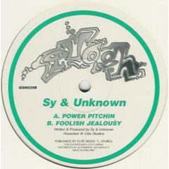 Sy & Unknown - Sy & Unknown - Power Pitchin / Foolish Jealousy - Quosh Records