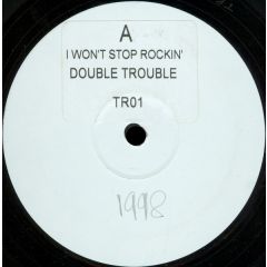 Double Trouble - Double Trouble - I Won't Stop Rockin' - TR