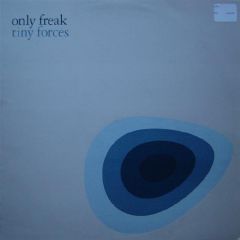 Only Freak - Only Freak - Tiny Forces - Freerange