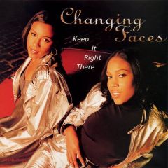 Changing Faces - Changing Faces - Keep It Right There - Big Beat