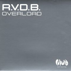 R.V.D.B - R.V.D.B - Overload - Liquid Recordings