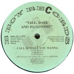 Tall Dark & Handsome - Tall Dark & Handsome - Call It What You Wanna - B-Boy Records
