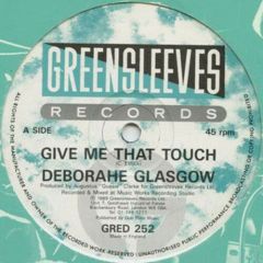 Deborahe Glasgow - Deborahe Glasgow - Give Me That Touch - 	Greensleeves Records