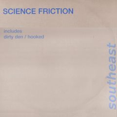 Science Friction - Science Friction - Dirty Den - Southeast