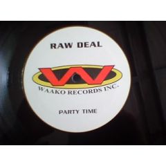 Raw Deal - Raw Deal - Party Time - Waako Records