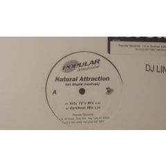 Natural Attraction - Natural Attraction - Get Stupid (Remixes) - Popular Records
