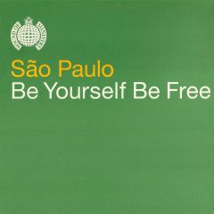 Sao Paulo - Sao Paulo - Be Yourself Be Free - Ministry Of Sound