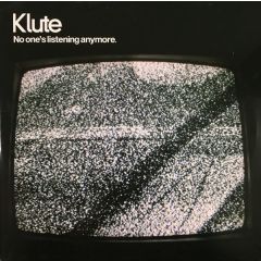 Klute - Klute - No One's Listening Anymore - Commercial Suicide