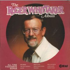 Roger Whittaker - Roger Whittaker - The Roger Whittaker Album - K-Tel