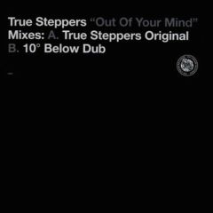 True Steppers - True Steppers - Out Of Your Mind - Ice Cream