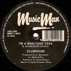 Clubhouse - Clubhouse - I'm A Man / Yeke Yeke - Music Man