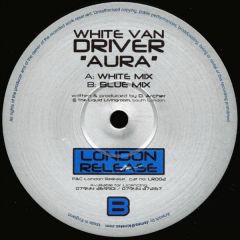 White Van Driver - White Van Driver - Aura - London Release