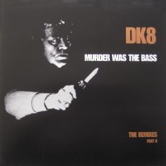 DK - DK - Murder Was The Bass (The Remixes Part II) - ELP Medien & Verlags GmbH