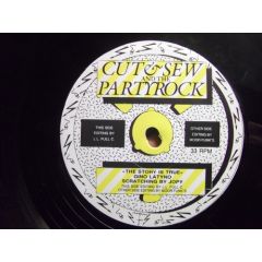 Cut & Sew And The Partyrock - Cut & Sew And The Partyrock - The Story Is True - Not On Label