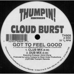 Cloud Burst - Cloud Burst - Got To Feel Good - Thumpin Records
