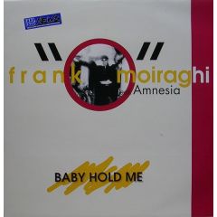 Frank Moiraghi Feat Amnesia - Frank Moiraghi Feat Amnesia - Baby Hold Me - UMM