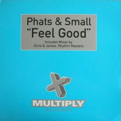 Phats And Small - Phats And Small - Feel Good - Multiply
