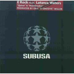 E Rock Feat. Latanza Waters - E Rock Feat. Latanza Waters - Quiver & Heartbreaker - Subusa
