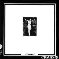 Crass - Crass - Yes Sir, I Will. - Crass Records