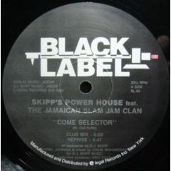 Skipp's Power House Featuring The Jamaican Slam Ja - Skipp's Power House Featuring The Jamaican Slam Ja - Come Selector / Hold Tight - Black Label