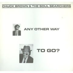 Chuck Brown & The Soul Searchers - Chuck Brown & The Soul Searchers - Any Other Way To Go? - Rhythm Attack